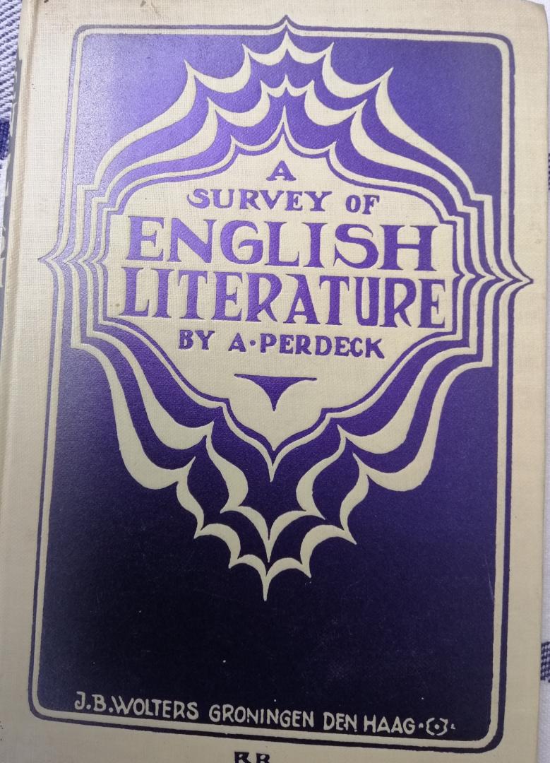 PERDECK, A., - - A survey of English literature.