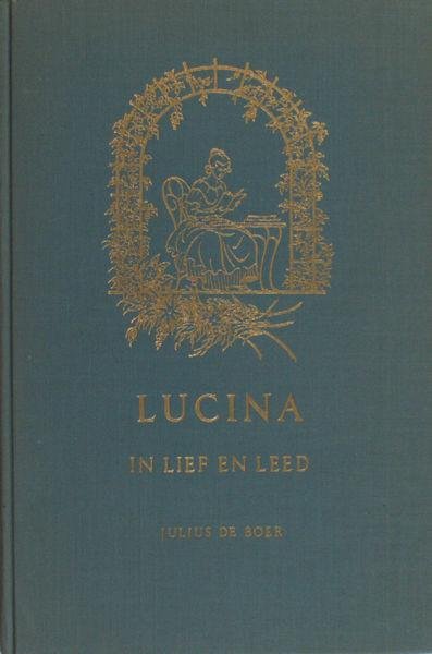 Boer, Julius. - Lucina in lief en leed. Moderne romance in stanza's.