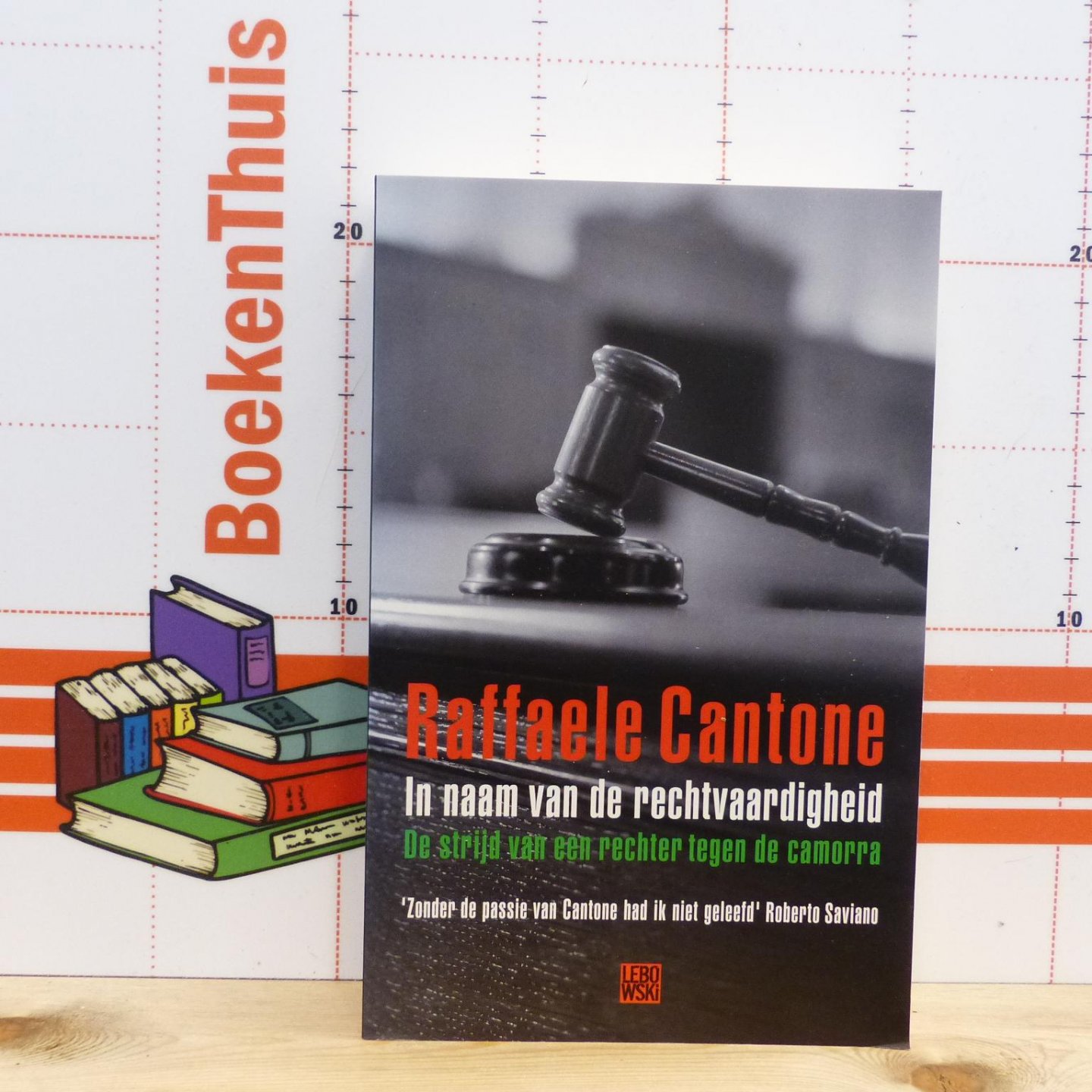 Cantone, Raffaele - In de naam van rechtvaardigheid / de strijd van een rechter tegen de camorra