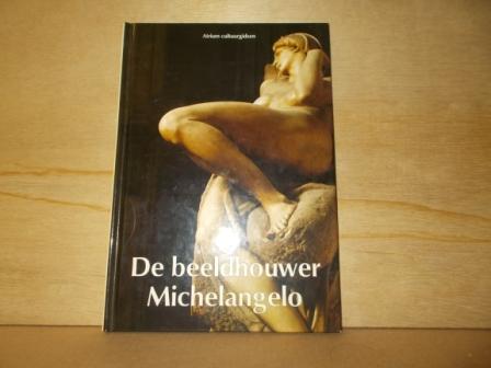 Battisti, Eugenio - De beeldhouwer Michelangelo