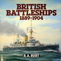 Burt, R.A. - British Battleships 1889-1904