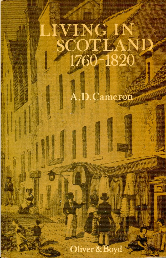 Cameron, A.D. - Living in Scotland 1760-1820