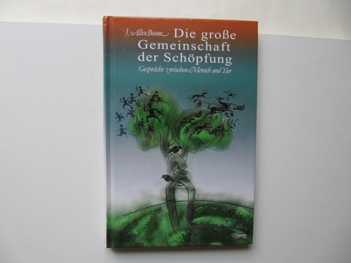 Boone, J.  Allen - Die grosse Gemeinschaft der Schöpfung / Gespräche zwischen Mensch und Tier