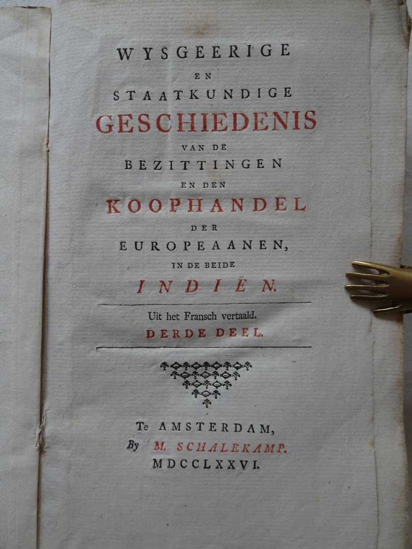 N.n. (Guillaume Raynal). - Wysgeerige en staatkundige geschiedenis van de bezittingen en den koophandel der Europaanen in de beide Indiën. Uit het Fransch vertaald. Derde deel.