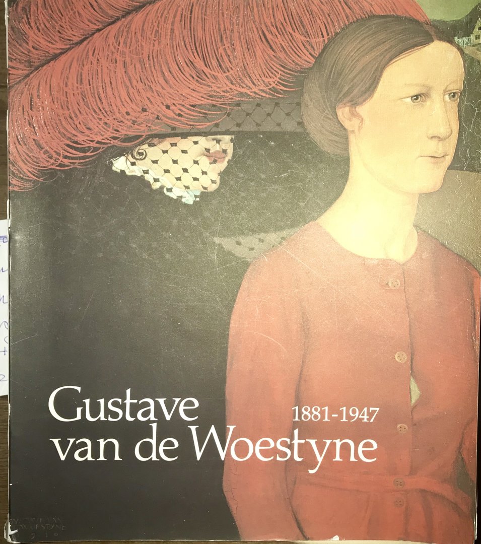Gepts, Gilberte ( Redactie) - Gustave van de Woestyne 1881-1947.