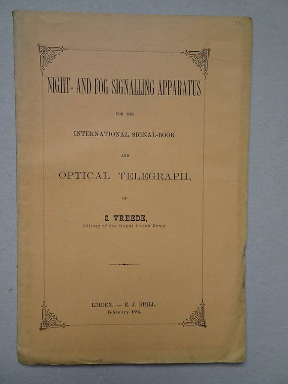 Vreede, C.. - Night- and fog signalling apparatus for the international signal-book and optical telegraph.