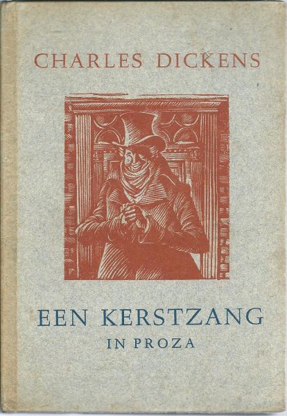 Dickens, Charles - Een kerstzang in proza / vert. door J.B. van Amerongen  en geïlllustreerd door Frans Lammers