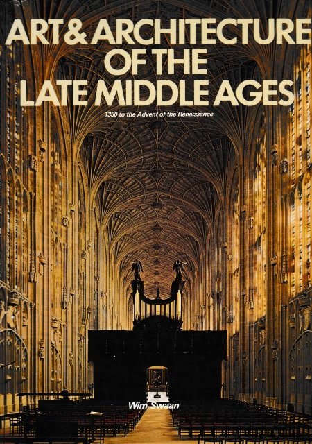 Swaan, Wim - Art & Architecture of the Late Middle Ages
