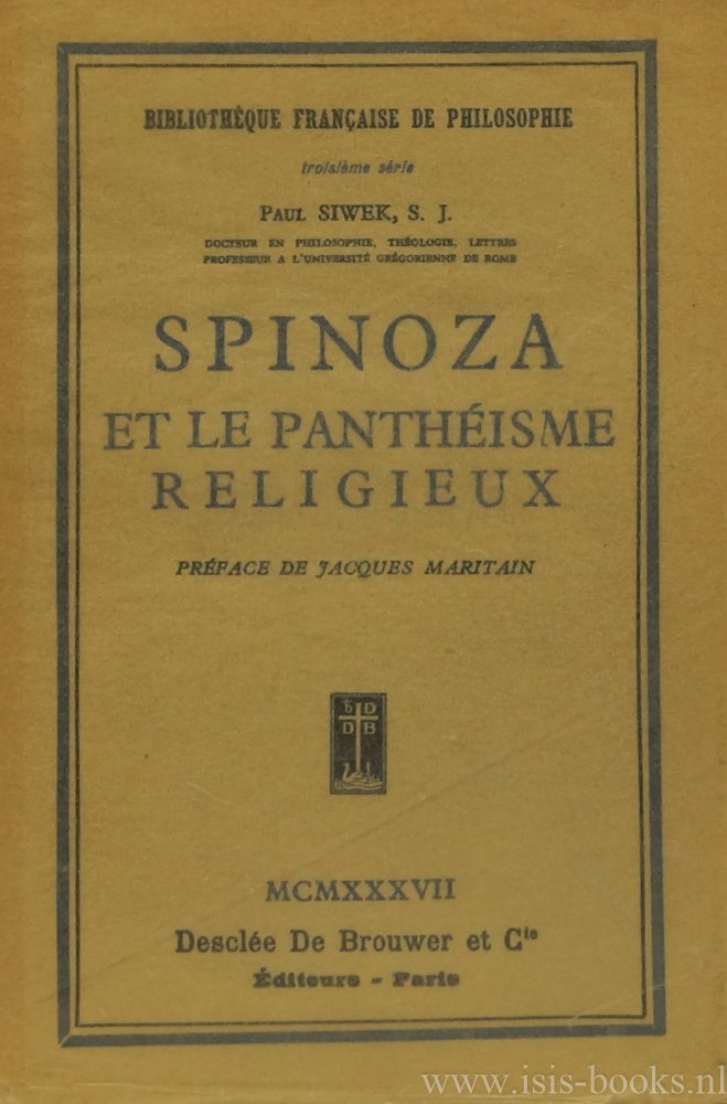 SPINOZA, B. DE, SIWEK, P. - Spinoza et le panthéisme religieux. Préface de Jacques Maritain.