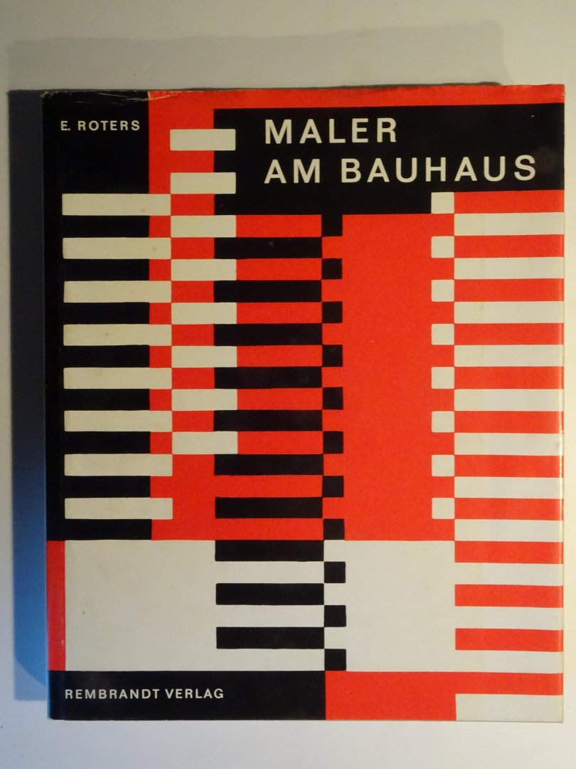 Roters, E. - Maler am Bauhaus.