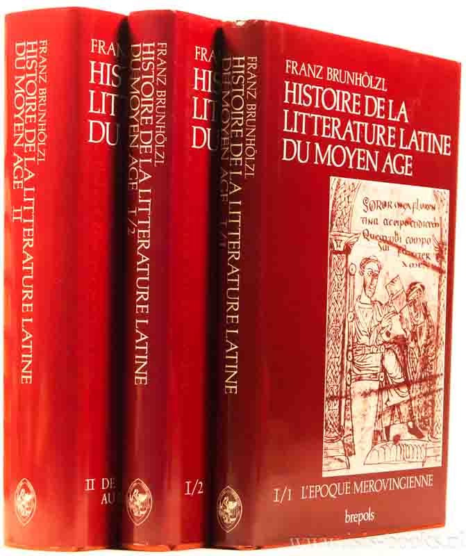 BRUNHÖLZL, F. - Histoire de la litterature de Latine du moyen age. Traduit de l'Allemand par Henri Rochais. Complete in 3 volumes