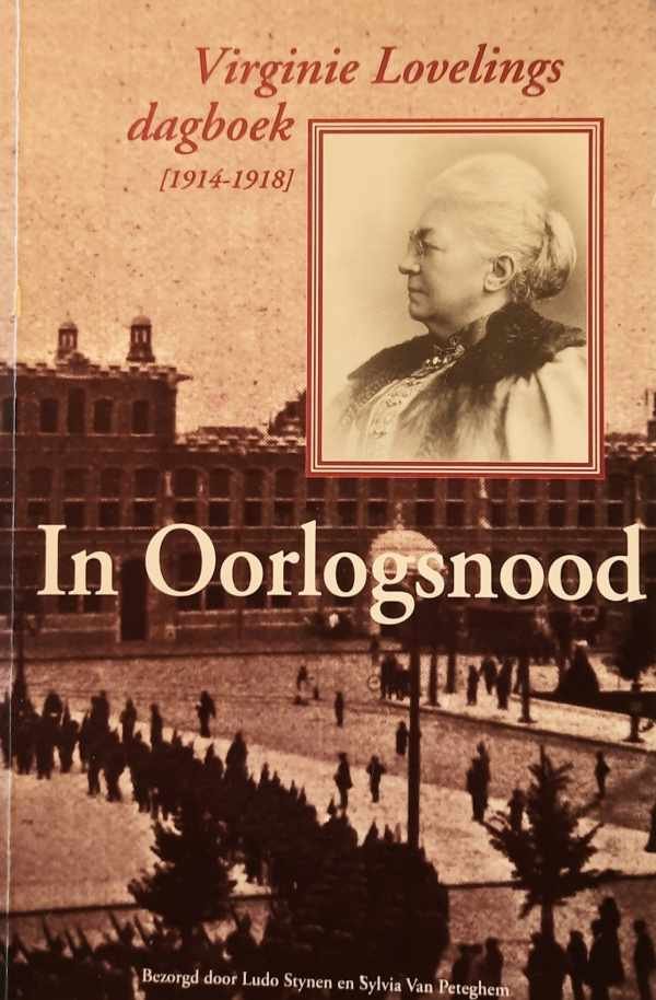 STYNEN Ludo, VAN PETEGHEM Sylvia, [LOVELING Virginie] - Virginie Lovelings dagboek (1914-1918) - In oorlogsnood