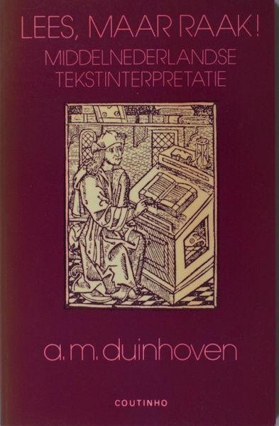 Duinhoven, A.M. - Lees, maar raak! Middelnederlandse tekstinterpretatie