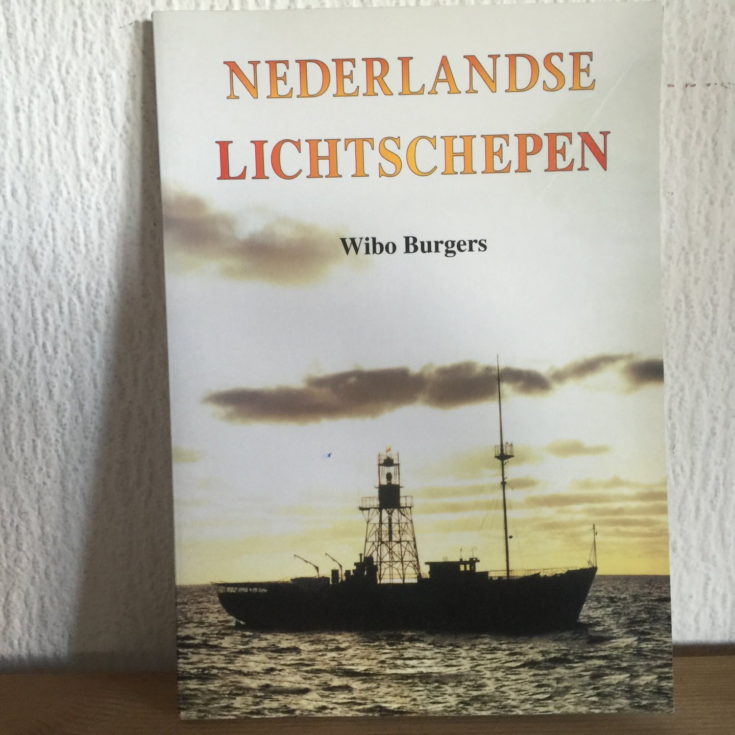Burgers, W. - Nederlandse lichtschepen / druk 1