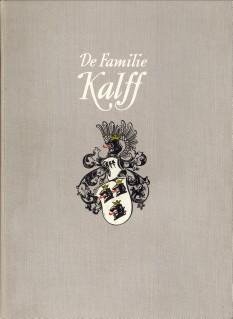 KALFF Jr, DR. G.  en KALFF Azn, J. (samengesteld door) - De familie Kalff. Stam- en geschiedboek