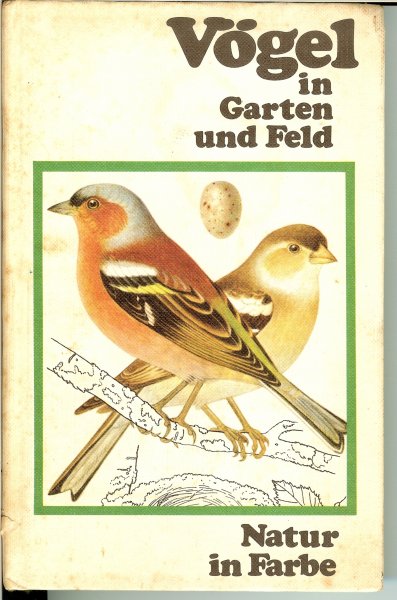 Felix J. Dr  met Illustrationen van K. Hisek - Vogel in garten und feld ..  Natur in farbe Met prachtige kleuren foto's