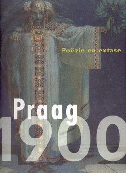 BECKER, EDWIN & ROMAN PRAHL & PETR WITTLICH. - Praag 1900. Poëzie en extase. [ ISBN 90 400 9389 X ]
