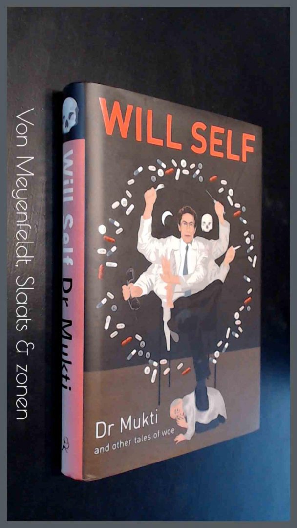 Self, Will - Dr Mukti and other tales of Woe