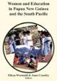 Wormald, Eileen / Crossley, Anne - Women and education in Papua New Guinea and the South Pasific