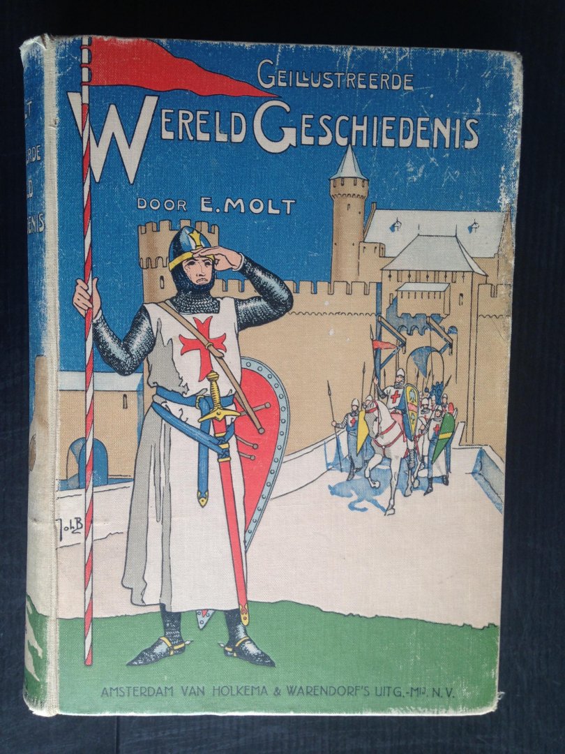 Molt,  E. - Geillustreerde Wereld Geschiedenis, Voor oud-en jong Nederland