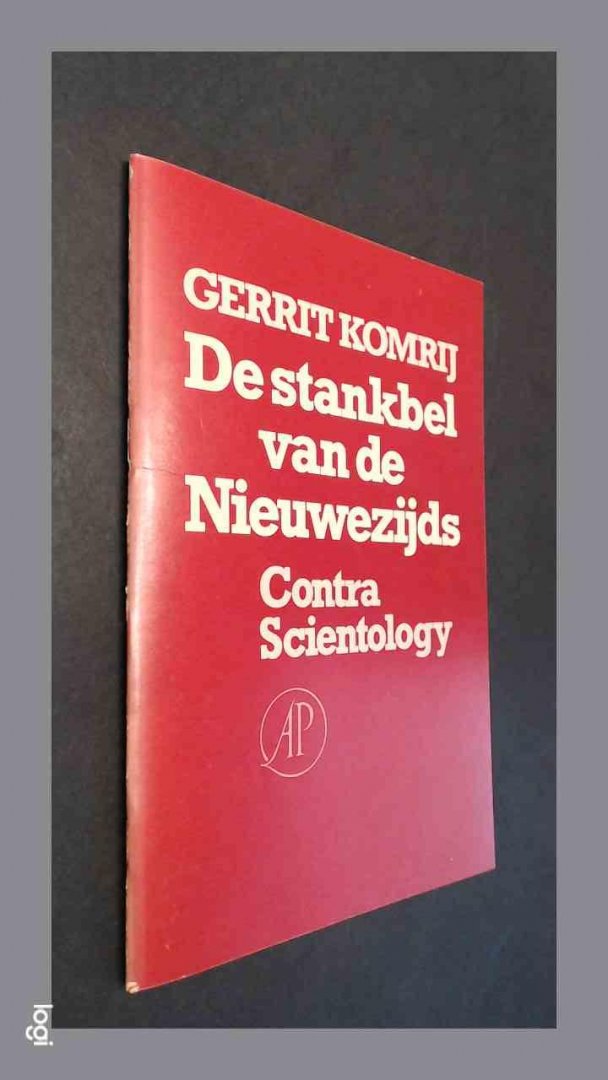 KOMRIJ, GERRIT - De stankbel van de Nieuwezijds - Contra Scientology