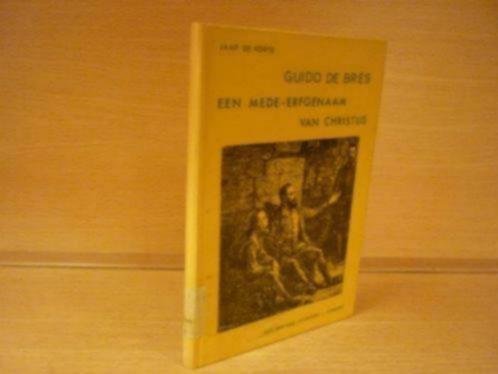 Korte; Jaap de - Guido de Bres; Een mede - erfgenaam van Christus