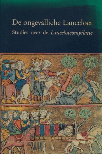 Besamusca, Bart & Frank Brandsma. - De ongevalliche Lanceloet. Studies over de Lancelotcompilatie