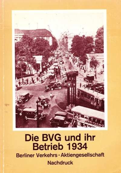 niet vermeld - Die BVG und ihr Betrieb 1934