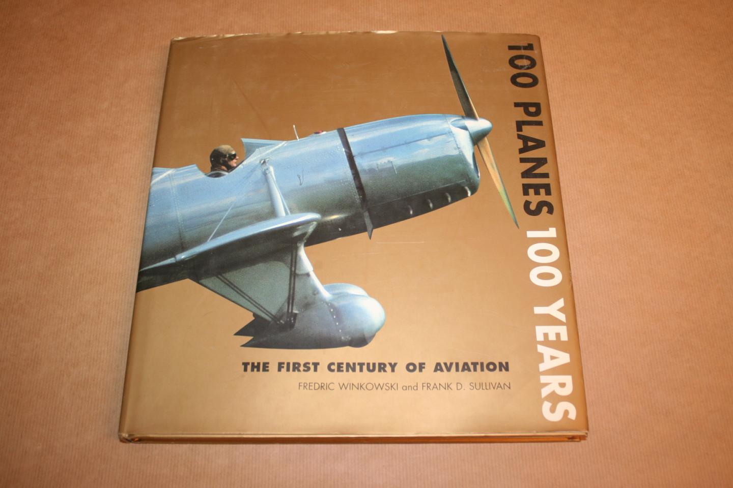 Fredic Winkowski, Frank D. Sullivan - 100 planes, 100 years. The first century of aviation