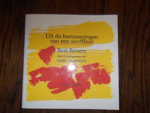 Bevers, Bert - Uit de herinneringen van een souffleur. Met 13 inktjetprinten van Gerrit Westerveld,