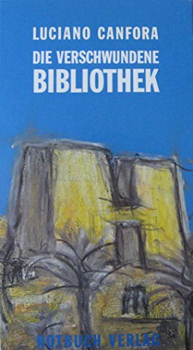 Canfora, Luciano - Die verschwundene Bibliothek