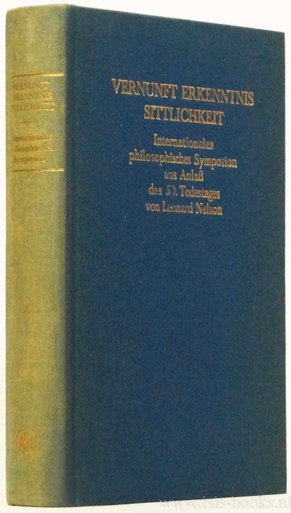 NELSON, L., SCHRÖDER, P. , (Hrsg.) - Vernunft Erkenntnis Sittlichkeit. Internationales philosophisches Symposion Göttingen vom 27. - 29. Oktober 1977 aus Anlass des 50. Todestages von Leonard Nelson.