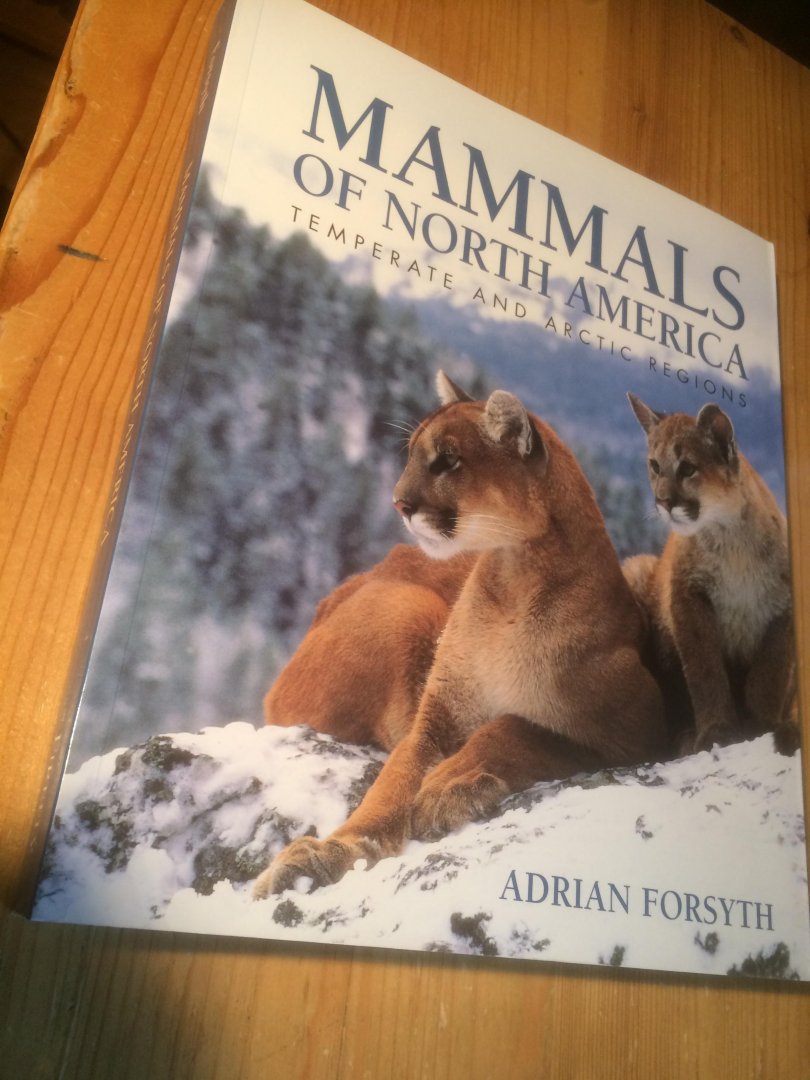 Forsyth, Adrian - Mammals of North America - temperate and arctic regions