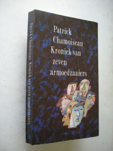 Chamoiseau, Patrick / Altena, Ernst van, vert.uit het Frans - Kroniek van zeven armoedzaaiers. (verhalen over het leven op Martinique)