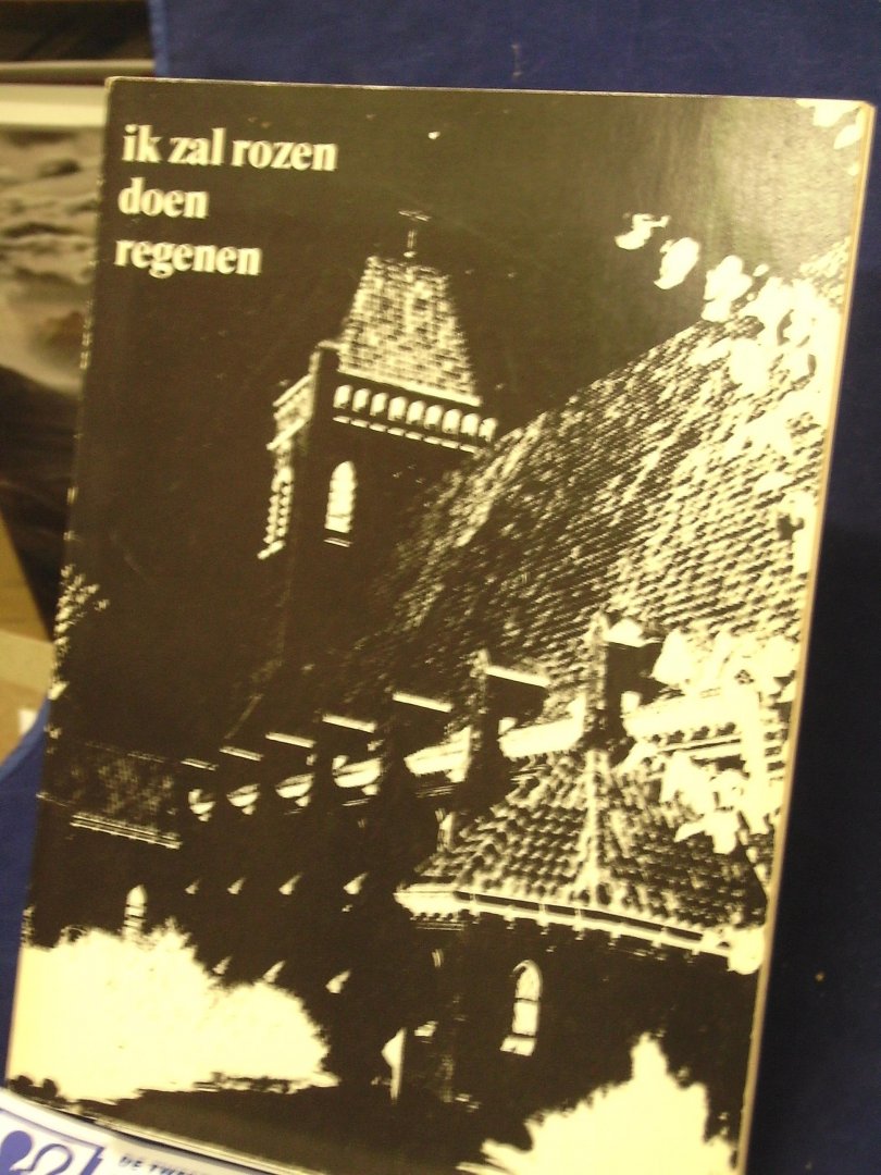 Ummels, Huub, Jan Mulder en Goorts, C. - Ik zal de rozen doen regenen, de geschiedenis van de Teresiaparochie
