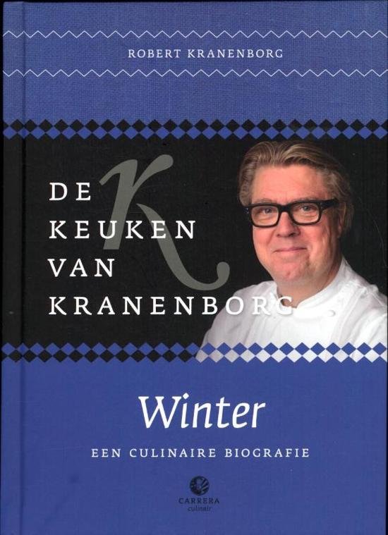 Kranenborg, Robert, Bogaers, Pieter J. - De keuken van Kranenborg  Winter / een culinaire biografie