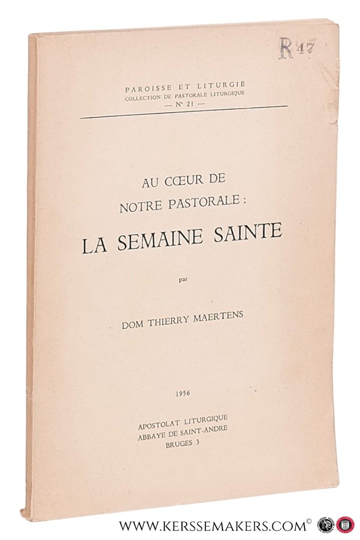 Maertens, Thierry. - Au coeur de notre pastorale : la semaine Sainte.