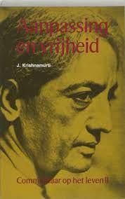 Krishnamurti , J. - Aanpassing en vrijheid