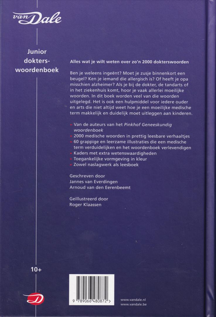 Everdingen, Jannes J.E. van & Eerenbeemt, Arnoud van den (ds1222) - Van Dale Junior dokterswoordenboek / wat is de betekenis van medische woorden?