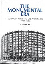 The Monumental Era. European Architecture and Design 1929-1939