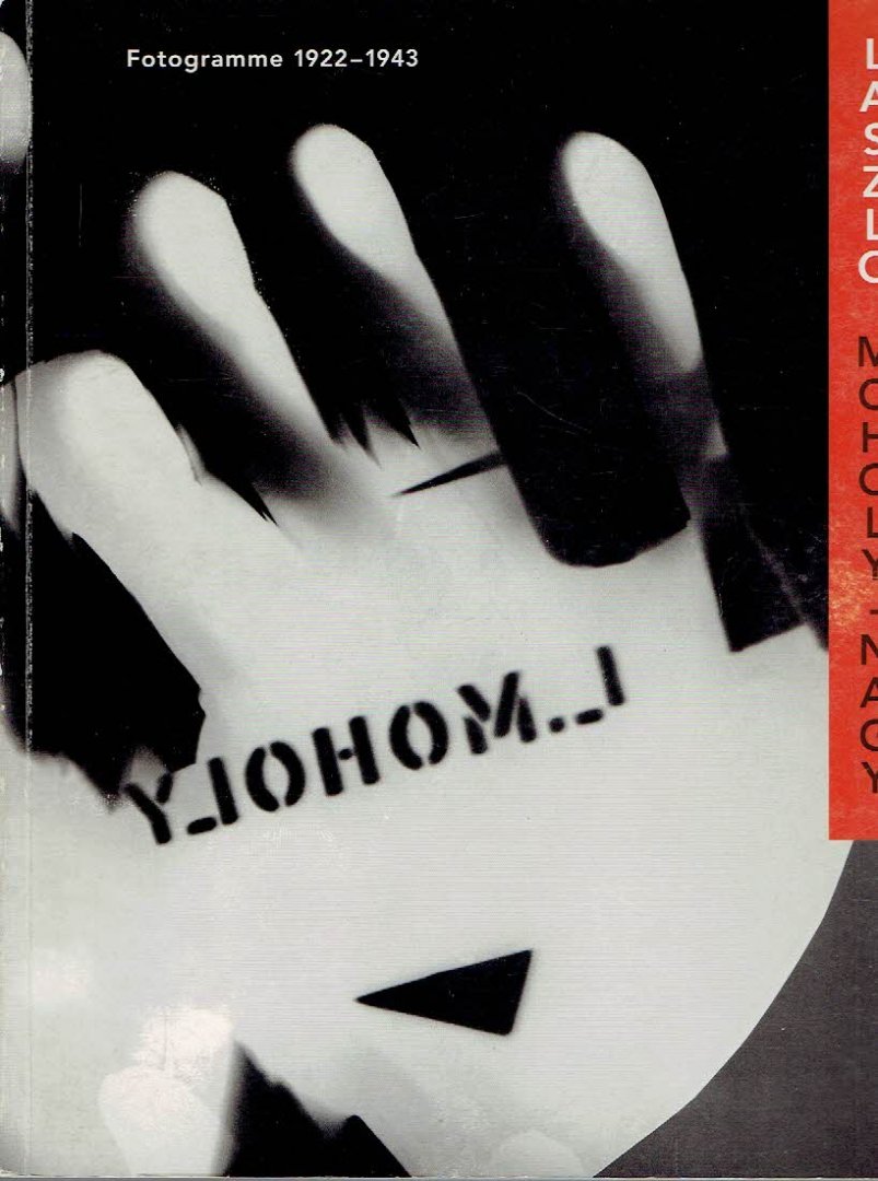 MOHOLY-NAGY, Laszlo - Ute ESKILDSEN & Robert KNODT - Laszlo Moholy-Nagy - Fotogramme 1922-1943.