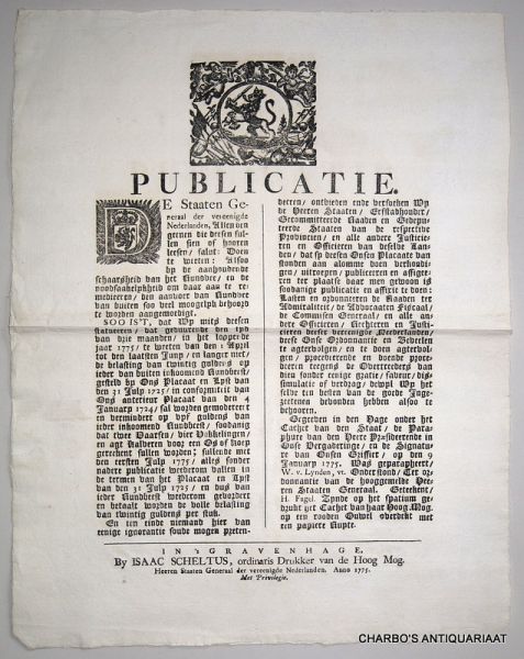 STAATEN GENERAAL, - Publicatie ... Alsoo by de aanhoudende schaarsheid van het rundvee, en de noodzaakelykheid om daar aan te remedieeren, den aanvoer van rundvee van buiten so veel mogelyk behoord te worden aangemoedigt. Gegeeven in den Hage onder het cachet van...