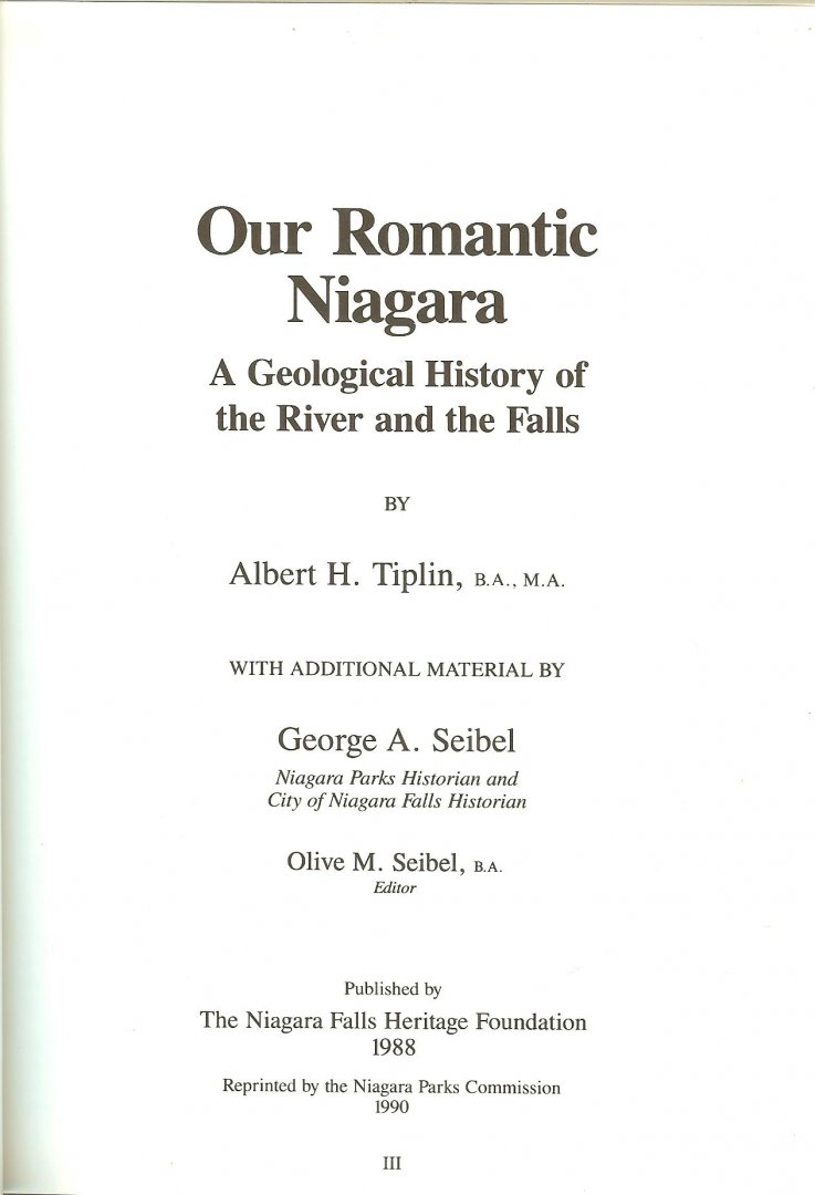 Tiplin Albert .H. en George Seibel en Rijk geillustreerd in kleuren foto's en zwart wit foto's - Geology of Our Romantic Niagara  .. Niagara. A geological history of the river and the falls.