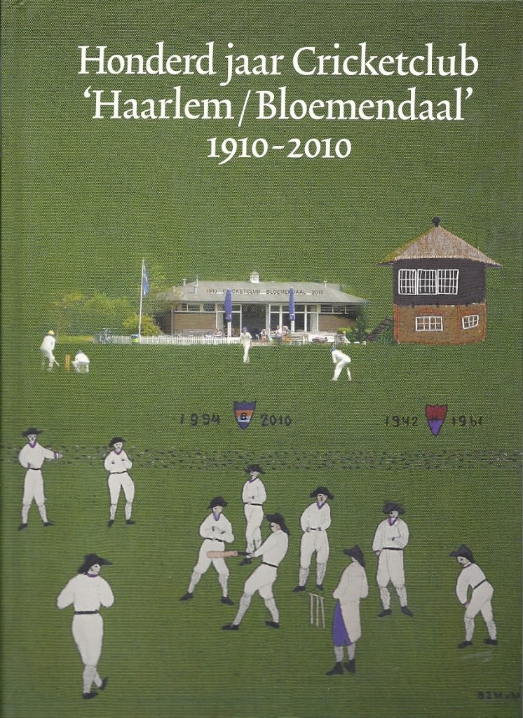  - Honderd Jaar Cricketclub Haarlem/Bloemendaal 1910-2010