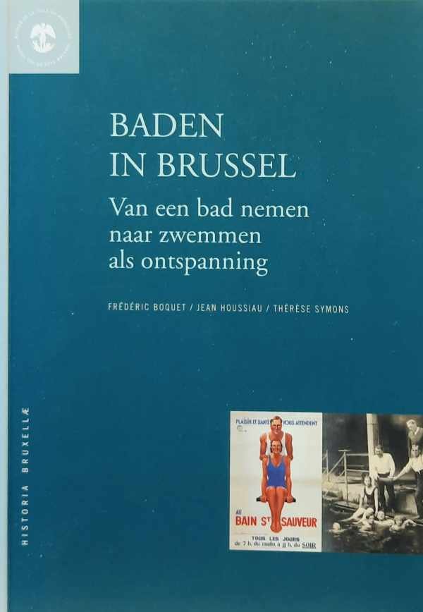 BOQUET Frédéric, HOUSSIAU Jean, SYMONS Thérèse - Baden in Brussel