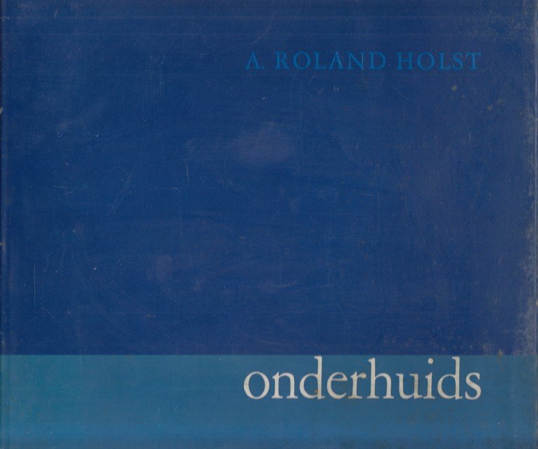 Roland Holst, A. - Onderhuids.
