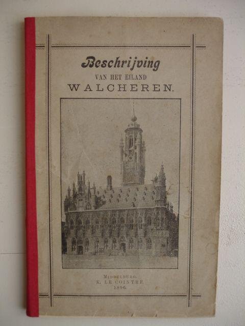 Noppen, J.A. van. - Beschrijving van het eiland Walcheren (met eenige voorafgaande bijzonderheden der provincie Zeeland).