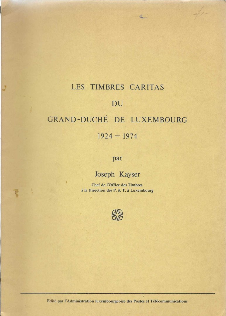 Kayser, Joseph - Les timbres Caritas du Grand-Duché de Luxembourg 1924-1974