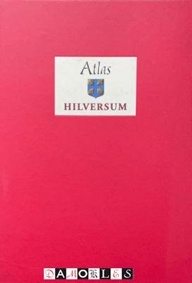 E.E. van Mensch, C.M. Abrahamse - Atlas Hilversum
