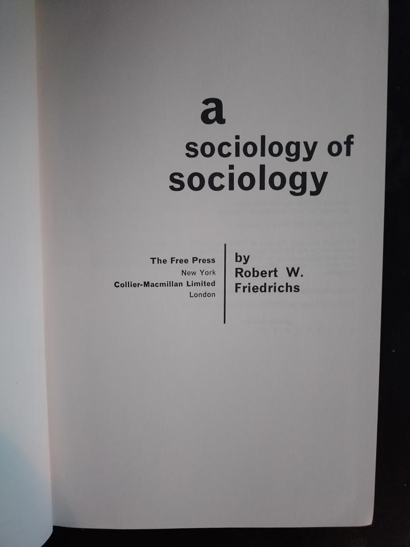 Robert W. Friedrichs - A Sociology of Sociology